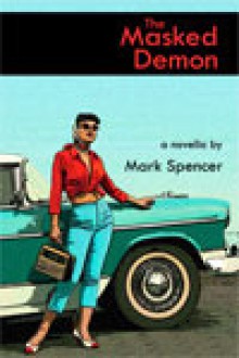 The Masked Demon - Mark Spencer