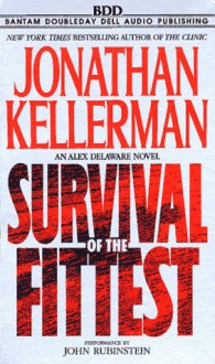 Survival Of The Fittest (Alex Delaware, #12) - Jonathan Kellerman, John Rubinstein