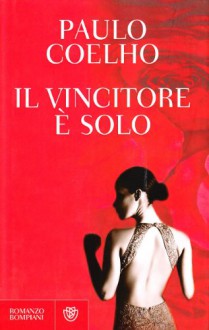 Il vincitore è solo - Rita Desti, Paulo Coelho