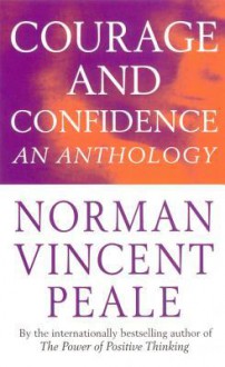 Courage And Confidence - Norman Vincent Peale