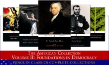 The American Collection, Vol. Ii: Foundations In Democracy (Penguin Classics Complete Collections) - Penguin Books