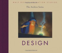 Walt Disney Animation Studios The Archive Series: Design - Walt Disney Company