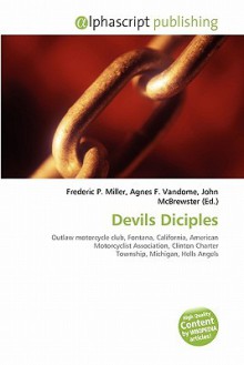 Devils Diciples - Agnes F. Vandome, John McBrewster, Sam B Miller II