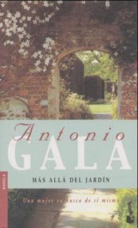 Más allá del jardín - Antonio Gala