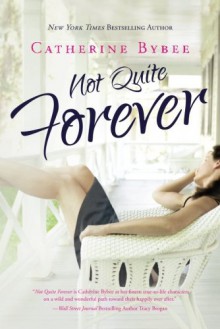 Not Quite Forever (Not Quite series) - Catherine Bybee