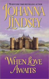 When Love Awaits - Johanna Lindsey