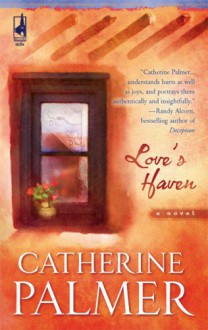 Love's Haven - Catherine Palmer