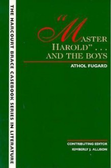 The Wadsworth Casebook Series for Reading, Research and Writing: Master Harold (The Harcourt Brace Casebook Series in Literature) - Laurie G. Kirszner, Stephen R. Mandell