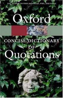 The Concise Oxford Dictionary Of Quotations - Elizabeth Knowles