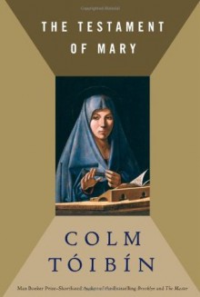 The Testament of Mary - Colm Tóibín