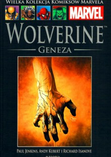 WOLVERINE: GENEZA - Paul Jenkins, Andy Kubert, Richard Isanove