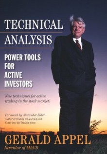 Technical Analysis: Power Tools for Active Investors - Gerald Appel