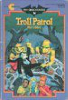 Troll Patrol - Mel Gilden