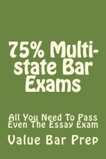 75% Multi-State Bar Exams: All You Need to Pass Even the Essay Exam - Value Bar