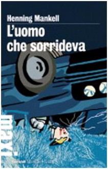 L'uomo che sorrideva - Henning Mankell, Giorgio Puleo