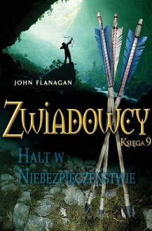 Zwiadowcy. Halt w niebezpieczeństwie - John Flanagan