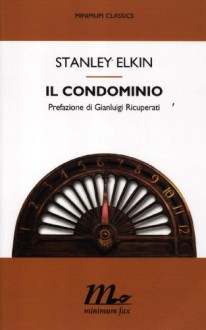 Il condominio - Stanley Elkin, Federica Aceto, Gianluigi Ricuperati