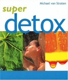 Super Detox - Michael van Straten