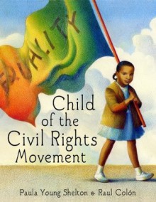 Child of the Civil Rights Movement - Paula Young Shelton, Raúl Colón