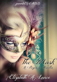 The Mask (Regency Romance Series) - Elizabeth A. Lance