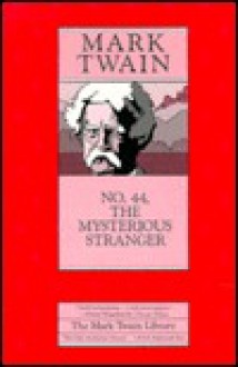 No. 44, The Mysterious Stranger - Mark Twain