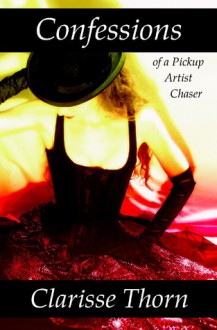 Confessions of a Pickup Artist Chaser - Clarisse Thorn