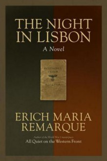 The Night in Lisbon: A Novel - Erich Maria Remarque, Ralph Manheim