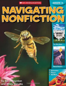 Navigating Nonfiction Grade 3 Student WorkText - Alice Blevins, Alice Boynton