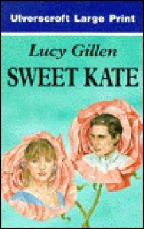 Sweet Kate - Lucy Gillen