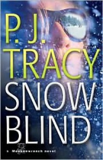 Snow Blind (Monkeewrench Series #4) - P.J. Tracy