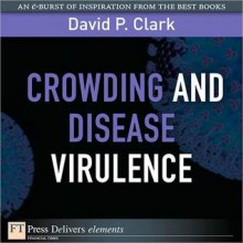 Crowding and Disease Virulence - David P. Clark