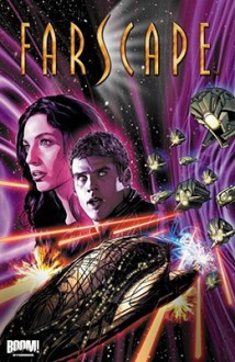 Farscape Vol. 7: War for the Uncharted Territories, Part 1 - Rockne S. O'Bannon, Keith R.A. DeCandido, Will Sliney