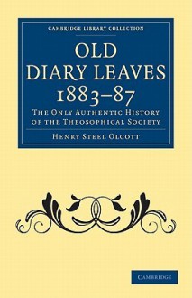 Old Diary Leaves 1883-7 - Henry Steel Olcott