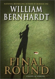 Final Round - William Bernhardt