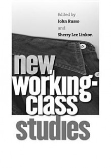 New Working-Class Studies - John Russo