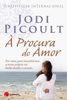 À Procura do Amor - Jodi Picoult