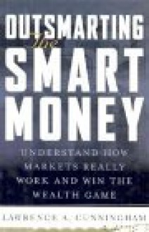 Outsmarting the Smart Money - Lawrence A. Cunningham, Brent Frei