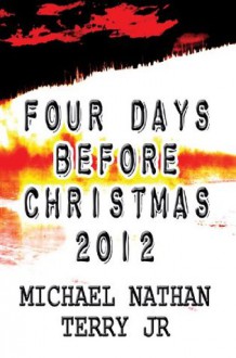 Four Days before Christmas 2012 - Michael Terry