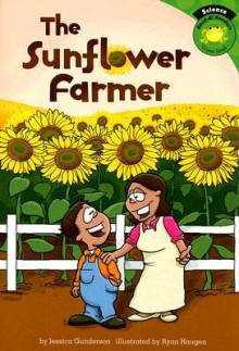 The Sunflower Farmer - Jessica Gunderson, Ryan Haugen