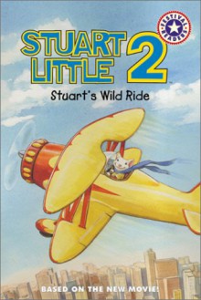 Stuart Little 2: Stuart's Wild Ride - HarperFestival, Lydia Halverson, Jim Spence, Patricia Lakin