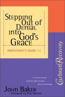 Stepping Out of Denial into God's Grace Participant's Guide #1 - John Baker