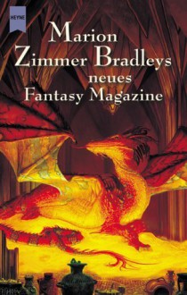 Marion Zimmer Bradleys neues Fantasy Magazine 2. - Marion Zimmer Bradley, Mara Grey, Janet Kagan, Phyllis Ann Karr