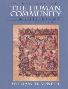 A History of the Human Community, Combined - William Hardy McNeill