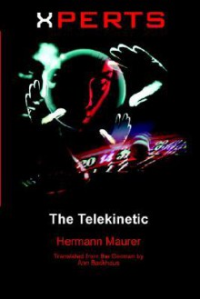 Xperts: The Telekinetic - Hermann Maurer