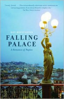 Falling Palace: A Romance of Naples - Dan Hofstadter