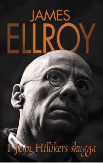 I Jean Hillikers skugga : min jakt på kvinnorna - James Ellroy