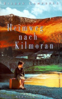 Heimweg nach Kilmoran - Eileen Campbell, Petra Hrabak, Rita Seuß