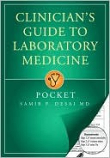 Clinician's Guide to Laboratory Medicine: Pocket - Samir P. Desai