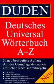 Duden Deutsches Universalwörterbuch A-Z - Dudenredaktion, Günther Drosdowski, Wolfgang Müller, Werner Scholze-Stubenrecht, Matthias Wermke