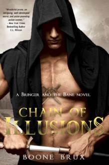 Chain of Illusions (Bringer and the Bane) - Boone Brux